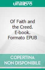 Of Faith and the Creed. E-book. Formato EPUB ebook di Saint Augustine