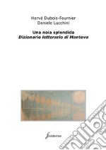 Una noia splendida. Dizionario letterario di Mantova. E-book. Formato EPUB