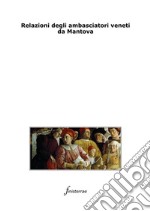 Relazioni degli ambasciatori veneti da Mantova. E-book. Formato EPUB ebook