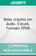 Belas orações em áudio. E-book. Formato EPUB ebook di Cervantes Digital