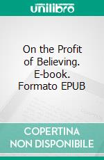 On the Profit of Believing. E-book. Formato EPUB ebook