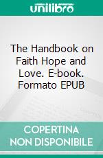 The Handbook on Faith Hope and Love. E-book. Formato EPUB ebook di Saint Augustine