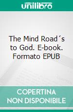 The Mind Road´s to God. E-book. Formato EPUB ebook di Saint Bonaventure