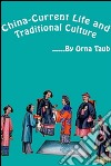 Chinese current life and traditional culture. E-book. Formato EPUB ebook di Orna Taub