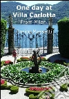 One Day at Villa Carlotta: From Milan. E-book. Formato Mobipocket ebook di Enrico Massetti