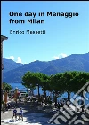One day in Menaggio from Milan. E-book. Formato EPUB ebook di Enrico Massetti