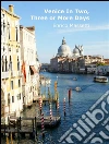 Venice in two, three or more days. E-book. Formato Mobipocket ebook di Enrico Massetti