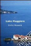 Lake Maggiore. E-book. Formato Mobipocket ebook di Enrico Massetti
