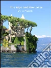 The Alps and the lakes. E-book. Formato PDF ebook di Enrico Massetti