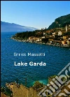 Lake Garda. E-book. Formato Mobipocket ebook di Enrico Massetti