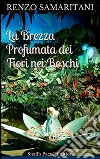 Stefania e la Brezza Profumata dei Fiori nei Boschi. E-book. Formato EPUB ebook di Renzo Samaritani