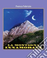 La montagna innamorata. E-book. Formato EPUB