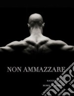 Non Ammazzare. E-book. Formato EPUB ebook