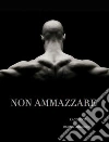Non ammazzare. E-book. Formato Mobipocket ebook di Ruben Oddenino