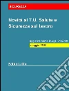Novità al T.U. Salute e Sicurezza sul lavoro - aggiornamento D.Lgs. 81/2008: maggio 2014. E-book. Formato EPUB ebook