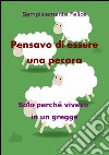 Pensavo di essere una pecora. E-book. Formato Mobipocket ebook