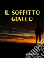 Il soffitto giallo. E-book. Formato EPUB ebook