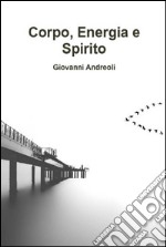 Corpo Energia SpiritoI tre tesori. E-book. Formato Mobipocket ebook