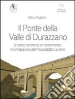 Il ponte della valle di Durazzano. E-book. Formato Mobipocket ebook