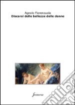 Discorsi delle bellezze delle donne. E-book. Formato EPUB ebook