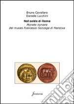 Nel soldo di Roma. Monete romane del museo Francesco Gonzaga di Mantova. E-book. Formato EPUB ebook