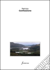 Confessione. E-book. Formato Mobipocket ebook di Patrizio D'irlanda