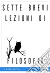 Sette brevi lezioni di filosofia. E-book. Formato Mobipocket ebook