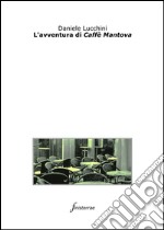 L&apos;avventura di Caffè Mantova. E-book. Formato EPUB ebook