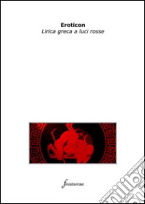 Eroticon. Lirica greca a luci rosse. E-book. Formato EPUB ebook di AA. VV.