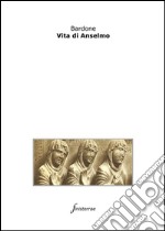 Vita di Anselmo. E-book. Formato Mobipocket ebook