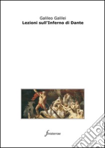 Lezioni sull'Inferno di Dante. E-book. Formato Mobipocket ebook di Galileo Galilei