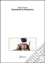 Epistolario di Arlecchino. E-book. Formato EPUB ebook