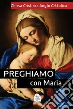 Preghiamo con Maria. E-book. Formato Mobipocket