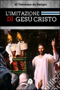 L'Imitazione di Gesù Cristo. E-book. Formato Mobipocket ebook di Tommaso da Kempis