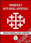 Vangelo e Atti degli Apostoli. E-book. Formato EPUB ebook di Chiesa Cristiana Anglo Cattolica