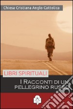 I racconti di un pellegrino russo. E-book. Formato Mobipocket