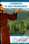 I Fioretti di San Francesco. E-book. Formato EPUB ebook di San Francesco D'assisi