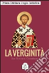 La verginità. E-book. Formato EPUB ebook di San Giovanni Crisostomo