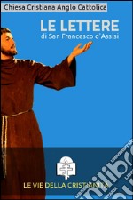 Le Lettere di San Francesco d&apos;Assisi. E-book. Formato EPUB ebook