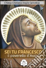 Sei tu Francesco il poverello. E-book. Formato Mobipocket ebook