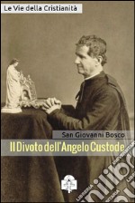Il Divoto dell&apos;Angelo Custode. E-book. Formato Mobipocket