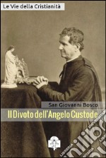 Il Divoto dell&apos;Angelo Custode. E-book. Formato EPUB