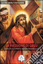 La passione di Gesù. E-book. Formato EPUB ebook