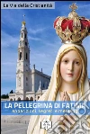 La pellegrina di Fatima. E-book. Formato Mobipocket ebook di Le Vie della Cristianità