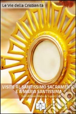 Le visite al Santissimo Sacramento e a Maria Santissima. E-book. Formato Mobipocket ebook