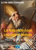 La fede nelle cose che non si vedono. E-book. Formato EPUB ebook