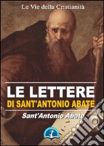 Le Lettere di Sant&apos;Antonio Abate. E-book. Formato EPUB ebook