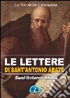 Le lettere di sant'Antonio Abate. E-book. Formato Mobipocket ebook di Sant'Antonio Abate