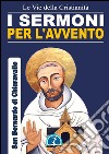 I Sermoni per l'Avvento. E-book. Formato EPUB ebook di San Bernardo di Chiaravalle