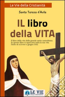 Libro della vita. E-book. Formato Mobipocket ebook di Santa Teresa d'Avila